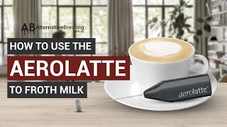 How To Use the AeroLatte To Froth Milk [upl. by Lupita]