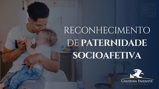 Reconhecimento de Paternidade Socioafetiva [upl. by Nohsyt]