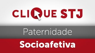 Clique STJ  Paternidade Socioafetiva 05102018 [upl. by Sera499]