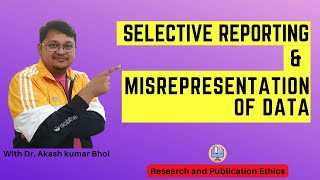 Selective Reporting amp Misrepresentation of Data  eSupport for Research  2022  Dr Akash Bhoi [upl. by Dempstor]