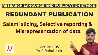 Redundant Publications  Salami Slicing  Selective Reporting  Misrepresentation of Data  L  05 [upl. by Cassandra]