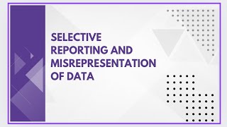 Selective reporting and misrepresentation of data [upl. by Eniliuqcaj657]