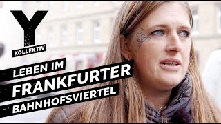 Zwischen Junkies und Hipstern Leben im Frankfurter Bahnhofsviertel [upl. by Bertero894]